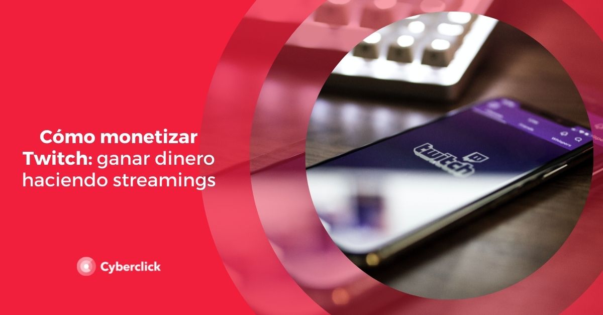 C mo Monetizar Twitch Ganar Dinero Haciendo Streamings c-mo-monetizar-twitch-ganar-dinero-haciendo-streamings